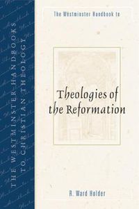 Cover image for The Westminster Handbook to Theologies of the Reformation