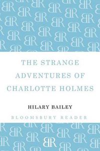 Cover image for The Strange Adventures of Charlotte Holmes