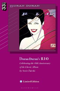 Cover image for Duran Duran's Rio, Limited Edition: Celebrating the 40th Anniversary of the Classic Album