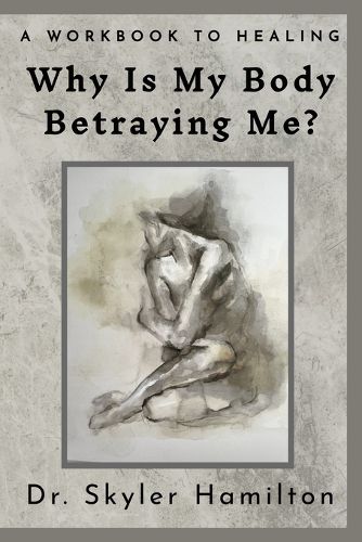 Cover image for Why Is My Body Betraying Me?