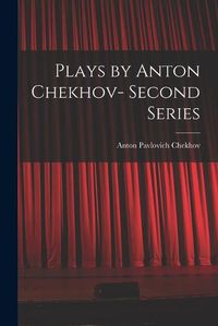 Cover image for Plays by Anton Chekhov- Second Series