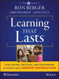 Cover image for Learning That Lasts - Challenging, Engaging, and powering Students with Deeper Instruction