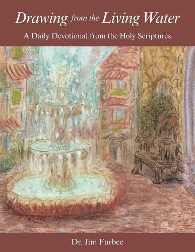 Cover image for Drawing from the Living Water: A Daily Devotional from the Holy Scriptures