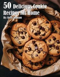 Cover image for 50 Delicious Cookie Recipes for Home