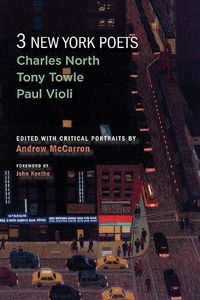 Cover image for Three New York Poets: Charles North, Tony Towle, Paul Violi