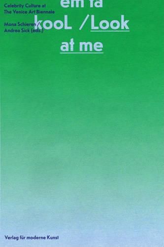 Cover image for Look at Me: Celebrity Culture at the Venice Art Biennale