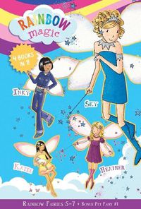 Cover image for Rainbow Fairies: Books 5-7 with Special Pet Fairies Book 1: Sky the Blue Fairy, Inky the Indigo Fairy, Heather the Violet Fairy, Katie the Kitten Fairy