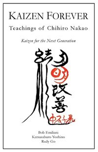 Cover image for Kaizen Forever: Teachings of Chihiro Nakao