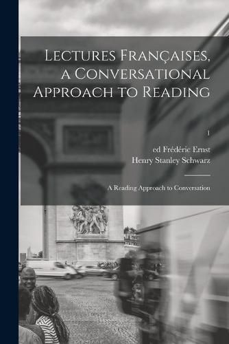 Lectures Francaises, a Conversational Approach to Reading; a Reading Approach to Conversation; 1