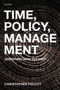 Cover image for Time, Policy, Management: Governing with the Past