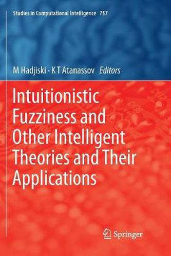 Cover image for Intuitionistic Fuzziness and Other Intelligent Theories and Their Applications