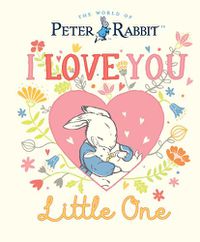 Cover image for Peter Rabbit I Love You Little One
