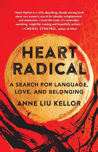 Cover image for Heart Radical: A Search for Language, Love, and Belonging
