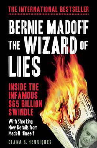 Cover image for Bernie Madoff, the Wizard of Lies: Inside the Infamous $65 Billion Swindle