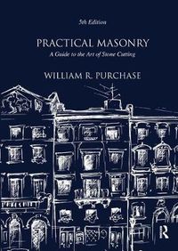 Cover image for Practical Masonry: A Guide to the Art of Stone Cutting