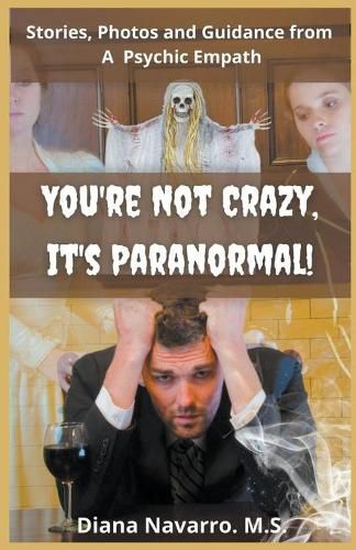 Cover image for You're Not Crazy, It's Paranormal!