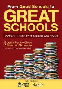 Cover image for From Good Schools to Great Schools: What Their Principals Do Well