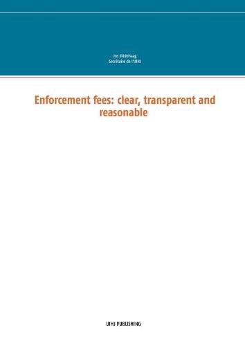 Enforcement fees: clear, transparent and reasonable