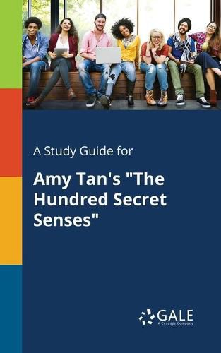 A Study Guide for Amy Tan's The Hundred Secret Senses