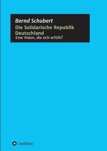 Cover image for Die Solidarische Republik Deutschland - Eine Vision, die sich erfullt?