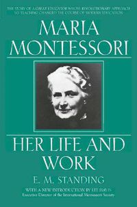 Cover image for Maria Montessori: Her Life and Work