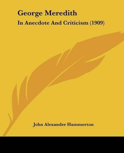 George Meredith: In Anecdote and Criticism (1909)