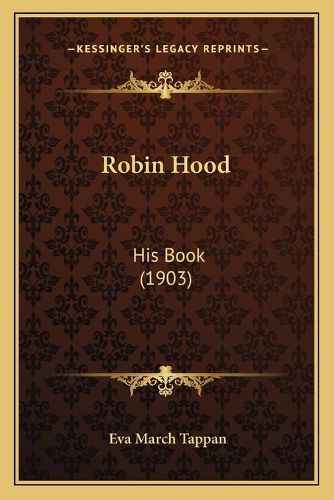 Cover image for Robin Hood: His Book (1903)