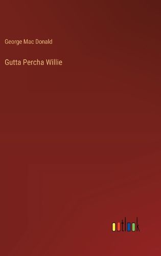 Gutta Percha Willie