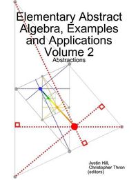 Cover image for Elementary Abstract Algebra, Examples and Applications Volume 2