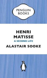 Cover image for Henri Matisse: A Second Life