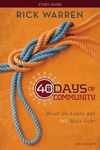 Cover image for 40 Days of Community Bible Study Guide: What On Earth Are We Here For?