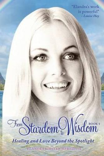 Cover image for From Stardom to Wisdom: Healing and Love beyond the Spotlight