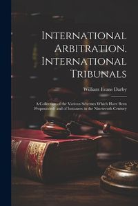 Cover image for International Arbitration. International Tribunals