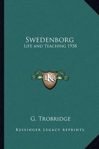 Cover image for Swedenborg: Life and Teaching 1938