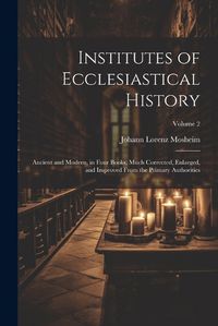 Cover image for Institutes of Ecclesiastical History