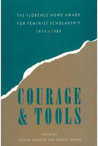 Cover image for Courage and Tools: The Florence Howe Award for Feminist Scholarship, 1974-1989