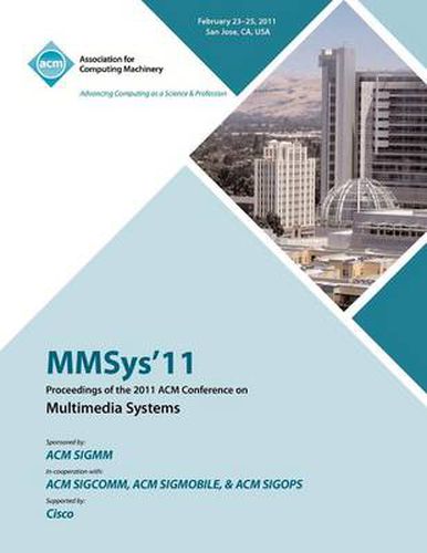 Cover image for MMSys'11 Proceedings of the 2011 ACM Conference on Multimedia Systems