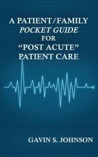 Cover image for A Patient/Family Pocket Guide for  Post Acute  Patient Care