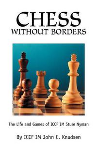 Cover image for Chess Without Borders: The Life and Games of ICCF Im Sture Nyman