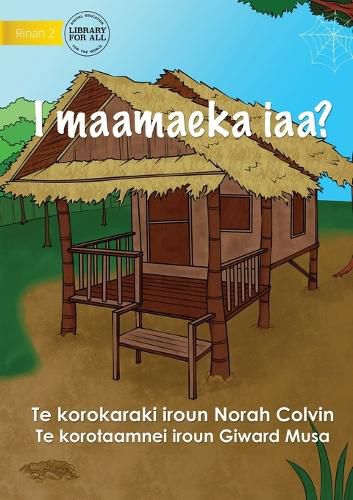 Cover image for Where Do I Live? - I maamaeka iaa? (Te Kiribati)