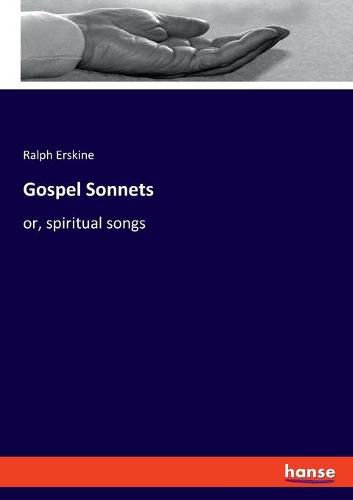 Gospel Sonnets: or, spiritual songs