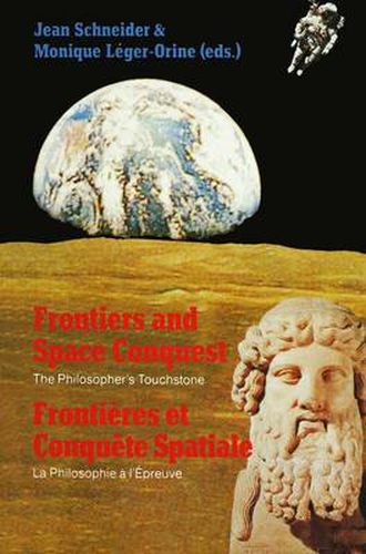 Cover image for Frontiers and Space Conquest / Frontieres et Conquete Spatiale: The Philosopher's Touchstone / La Philosophie a I'Epreuve