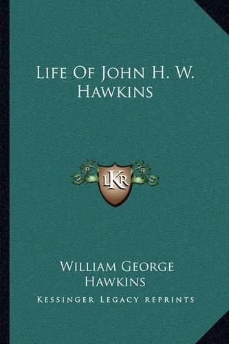 Life of John H. W. Hawkins