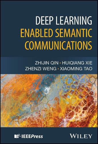 Cover image for Deep Learning Enabled Semantic Communications