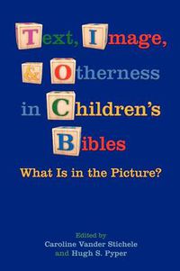 Cover image for Text, Image, and Otherness in Children's Bibles: What Is in the Picture?