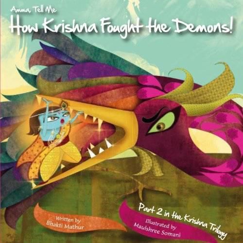 Cover image for Amma Tell Me How Krishna Fought the Demons!: Part 2 in the Krishna Trilogy