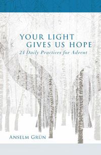 Cover image for Your Light Gives Us Hope: 24 Daily Practices for Advent