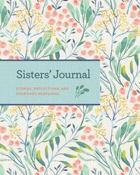 Cover image for Sisters' Journal: Stories, Reflections, and Cherished Keepsakes
