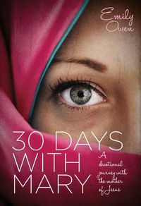 Cover image for 30 Days with Mary: A Devotional Journey with the Mother of Jesus