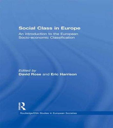 Cover image for Social Class in Europe: An introduction to the European Socio-economic Classification